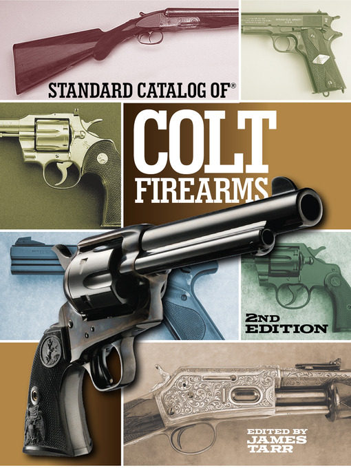 Title details for Standard Catalog of Colt Firearms by James Tarr - Available
